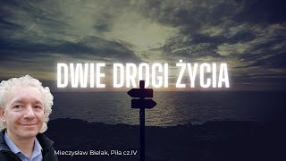 DWIE DROGI ŻYCIA  Mieczysław Bielak Piła cz IV [upl. by Shauna675]