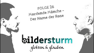 BILDERSTURM GLOTZEN amp GLAUBEN 26 Mordende Mönche  Der Name der Rose [upl. by Oiled]