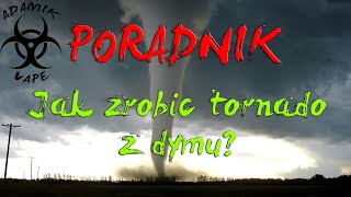 Poradnik Jak zrobic tornado z dymu [upl. by Zile530]