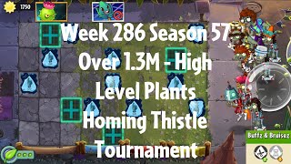 Over 13M  Homing Thistle Tournament PvZ2 Arena Week 286 S57 High Level Plants  Jade League [upl. by Hellene]