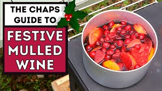 FESTIVE MULLED WINE  THE CHAPS GUIDE TO THE PERFECT HOLIDAY SEASON DRINK [upl. by Oballa]