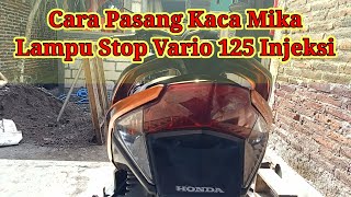 Cara Memasang Kaca Mika Lampu Stop Vario 125 [upl. by Portwin]