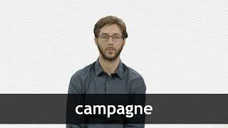 How to pronounce CAMPAGNE in French [upl. by Ariat]