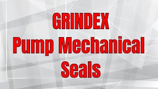 GRINDEX Pump Mechanical Seals [upl. by Madanhoj]