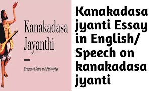 Kanakadasa jayanti speech in EnglishSpeech on kanakadasa jayanti Kanakadasa jayanti essay [upl. by Eatton]