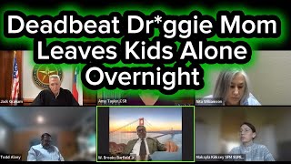 Deadbeat Drggie Mom Leaves The Kids Alone Overnight familycourtplaylist [upl. by Arahas721]