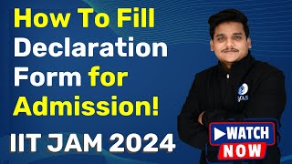 IIT JAM 2024  How To Fill Declaration Form for Admission  IIT JAM Counselling 2024  IFAS [upl. by Ecnerret]