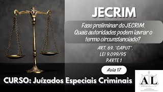 Juizado Especial Criminal JECRIM  Artigo por artigo  Art 69 “caput” da Lei 909995 Parte 1 [upl. by Laith]