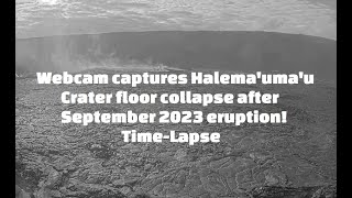 TimeLapse Halemaumau Crater floor collapse after September 2023 Kilauea summit eruption [upl. by Spitzer]