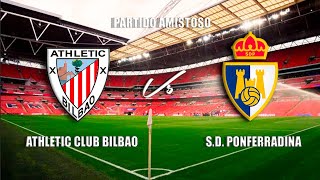 🔴LIVE BILBAO ATHLETIC  SD PONFERRADINA Partido Amistoso [upl. by Eecram]