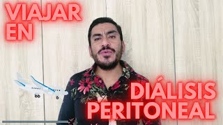 VIAJAR EN DIÁLISIS PERITONEAL ¿Puedo viajar  ¿Cómo lo puedo hacer [upl. by Lindahl]