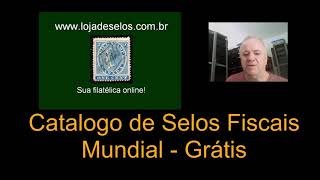 Dicas de Filatelia 012  Catalogo Mundial de Selos Fiscais  GRÁTIS [upl. by Okuy]