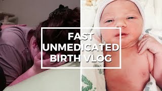 Our Super Fast Unmedicated Birth Vlog [upl. by Mars624]