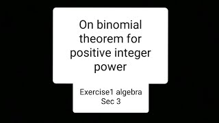 On binomial theorem for positive integer power Sec 3 algebra حل تمرين 1 المعاصر [upl. by Pavla338]