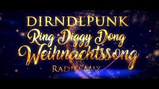 Dirndlpunk  Ring Diggy Dong Weihnachtssong Radio Mix Offizielles Video [upl. by Ardnuahs]