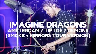 Imagine Dragons  Amsterdam  Tiptoe  Demons Smoke  Mirrors Tour Version Leg 1 [upl. by Sclater]