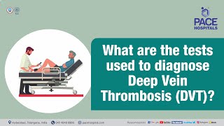 What are the tests used to Diagnose Deep Vein Thrombosis DVT  PACE Hospitals shortvideo [upl. by Eglantine]