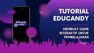 Part1  Tutorial Membuat Game Interaktif Dengan EDUCANDY [upl. by Ahsyt298]