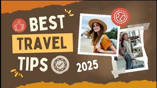 Ultimate TRAVEL TIPS for 2025 🌍 Beginners Guide [upl. by Hanleigh]