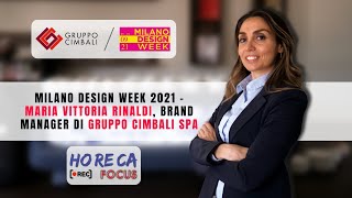 Milano Design Week 2021  Maria Vittoria Rinaldi Brand Manager di Gruppo Cimbali SpA [upl. by Airotcivairam7]