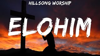 Hillsong Worship  Elohim  lyrics [upl. by Palm]