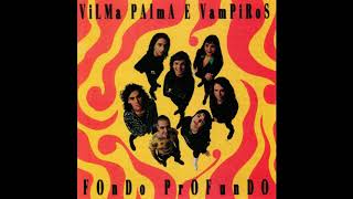 Fondo Profundo  Vilma Palma e Vampiros [upl. by Enomas]