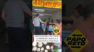 Bolsonaro vai comprar cebola e tomate bolsonaro [upl. by Latterll461]