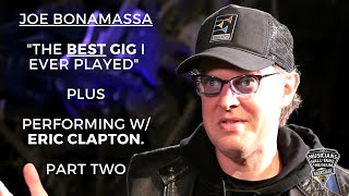 Joe Bonamassa  quotThe Best Gig I Ever Playedquot PLUS Performing w Eric Clapton Part Two [upl. by Screens]