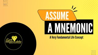 ASSUME as a Mnemonic  a fundamental life concept Getimpeccable [upl. by Dez]