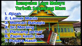 KUMPULAN LAGU MELAYU TERBAIK SEPANJANG MASA [upl. by Linders]