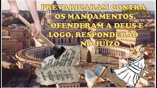 PREVARICARAM CONTRA OS MANDAMENTOS OFENDERAM A DEUS E RESPONDERÃO NO JUÍZO [upl. by Desta]