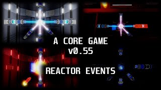 A Core Game  Reactor Events [upl. by Tihom407]