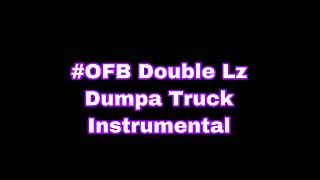 OFB Double Lz Dumpa Truck Official Instrumental prod by bruskiiiky [upl. by Cope765]