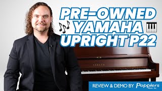 PreOwned Yamaha P22 Upright Piano  Review and Playing Demonstration by Popplers Music [upl. by Etiam470]