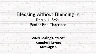 20240526 Blessing without Blending in Pastor Erik Thoennes [upl. by North]