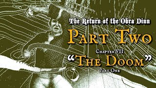 The Return of the Obra Dinn Part Two  Chapter VII quotThe Doomquot Part 1 [upl. by Elset]