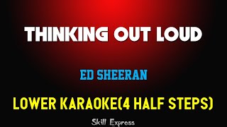 Thinking Out Loud  LOWER KEY KARAOKE   Ed Sheeran 4 half steps [upl. by Katlaps]