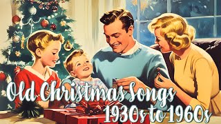 Christmas Oldies Playlist ❄️ Traditional Old Songs of 1930s to 1960s [upl. by Hairahs238]