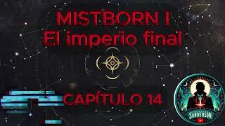 🎆📖MISTBORN  EL IMPERIO FINAL  CAPÍTULO 14 🌫️🎆 [upl. by Ahtera]