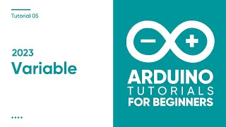 2023 Arduino Tutorial for Beginners 05  Variable [upl. by Kathi]