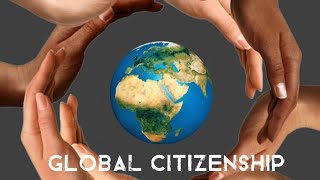 GLOBAL CITIZENSHIP Education Ethical Obligations Global collective action [upl. by Shyamal522]