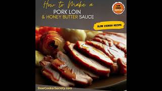 Slow Cooker Pork Loin Roast Honey Butter Sauce  Delicious Pork Loin Roast with Honey Butter Sauce [upl. by Ayel509]