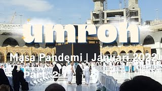 Umroh Masa Pandemi  Januari 2022  Part2 [upl. by Yellah]