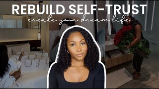 how to ACTUALLY rebuild selftrust amp create the life of your dreams [upl. by Lamberto]