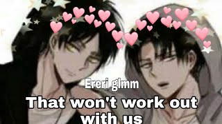 That wont work out with us  Skit Ereri  Riren gacha life [upl. by Enia]