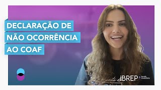 Como fazer sua DECLARAÇÃO DE NÃO OCORRÊNCIA AO COAF [upl. by Serafine916]