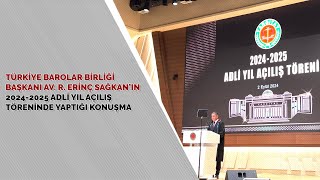 TBB Av R Erinç Sağkanın 20242025 Adli Yıl Açılış Töreninde Yaptığı Konuşma [upl. by Irak429]