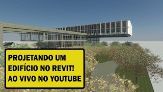 PROJETANDO UM EDIFÍCIO NO REVIT AO VIVO NO YOUTUBE [upl. by Filberte]