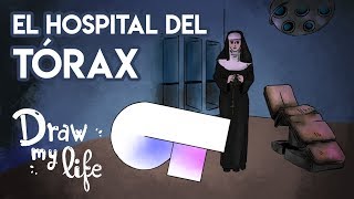 El MISTERIOSO HOSPITAL del TORAX  Draw My Life [upl. by Mettah]