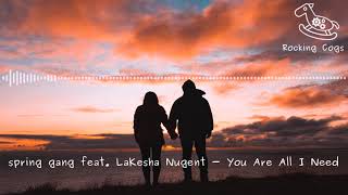 spring gang feat LaKesha Nugent  You Are All I Need Rocking Cogs [upl. by Haida]